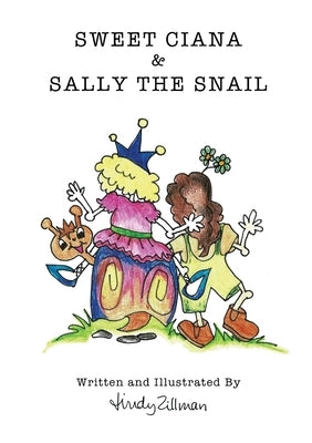 Sweet Ciana & Sally The Snail: Second in the Princess Poo Poo Series by Zillman, Lindy