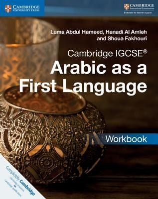 Cambridge Igcse(tm) Arabic as a First Language Workbook by Abdul Hameed, Luma