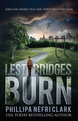 Lest Bridges Burn by Clark, Phillipa Nefri