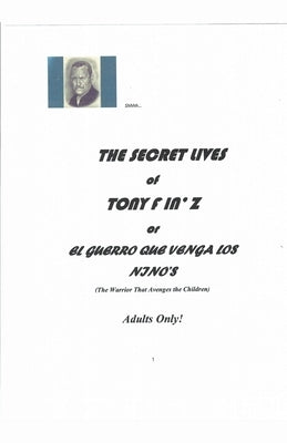 The Secret Lives of Tony F in'Z by Z, Tony F. N'