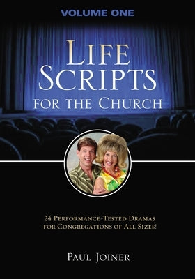 Life Scripts for the Church: Volume I by Joiner, Paul