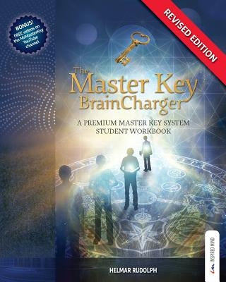 The Master Key BrainCharger: A Premium Master Key System Student Workbook by Rudolph, Helmar