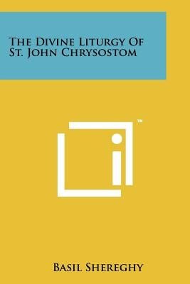 The Divine Liturgy Of St. John Chrysostom by Shereghy, Basil