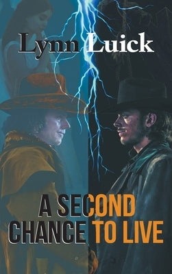 A Second Chance To Live by Luick, Lynn