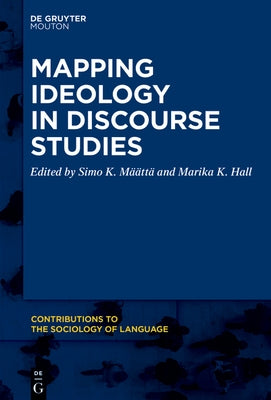 Mapping Ideology in Discourse Studies by M??tt?, Simo K.