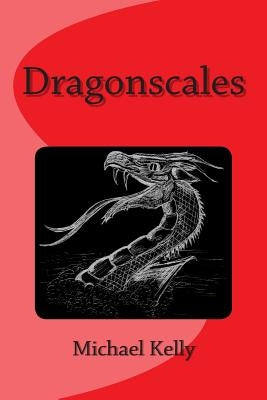 Dragonscales by Kelly, Michael