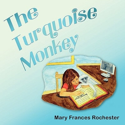 The Turquoise Monkey by Rochester, Mary Frances