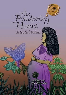 The Pondering Heart: Selected Poems by Nembhard, Lesline