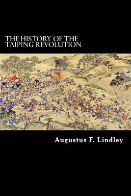 The History of the Taiping Revolution by Struik, Alex