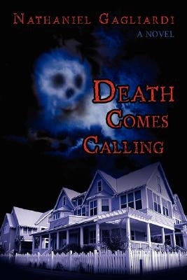 Death Comes Calling by Gagliardi, Nathaniel