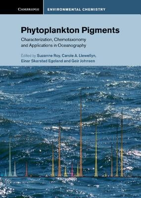 Phytoplankton Pigments: Characterization, Chemotaxonomy and Applications in Oceanography by Roy, Suzanne