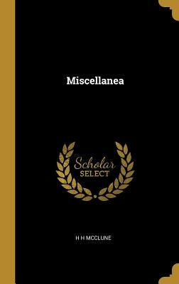 Miscellanea by McClune, H. H.