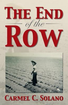 The End of the Row by Solano, Carmel C.