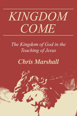 Kingdom Come by Marshall, Christopher D.
