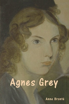 Agnes Grey by BrontÃ«, Anne