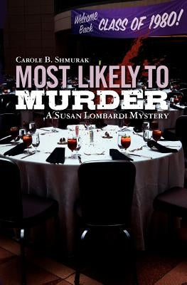 Most Likely to Murder: A Susan Lombardi Mystery by Shmurak, Carole B.