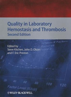 Quality in Laboratory Hemostasis and Thrombosis by Kitchen, Steve
