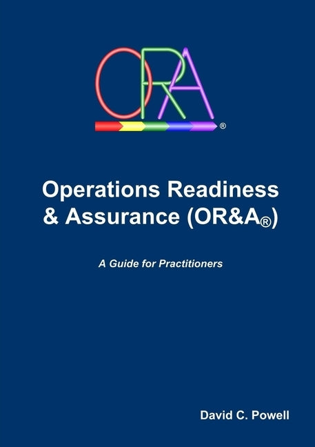 Operations Readiness & Assurance (OR&A) by Powell, David