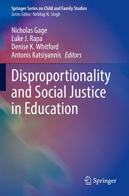 Disproportionality and Social Justice in Education by Gage, Nicholas