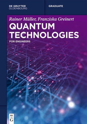 Quantum Technologies: For Engineers by M?ller, Rainer