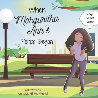 When Marguritha Ann's Period Began by Pollard, Andrea