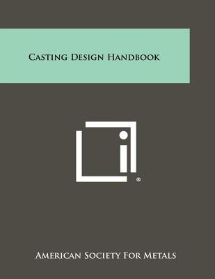 Casting Design Handbook by American Society for Metals