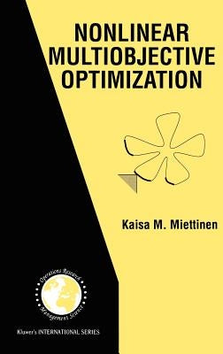Nonlinear Multiobjective Optimization by Miettinen, Kaisa