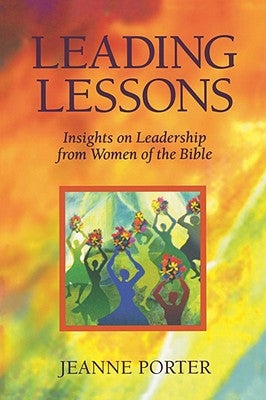 Leading Lessons: Insights on Leadership from Women of the Bible by Porter, Jeanne L.