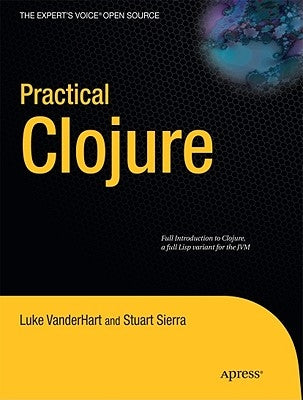 Practical Clojure by Vanderhart, Luke