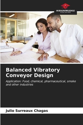 Balanced Vibratory Conveyor Design by Surreaux Chagas, Julio