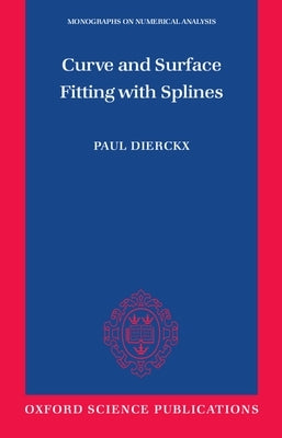 Curve and Surface Fitting with Splines by Dierckx, Paul