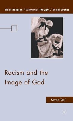 Racism and the Image of God by Teel, K.