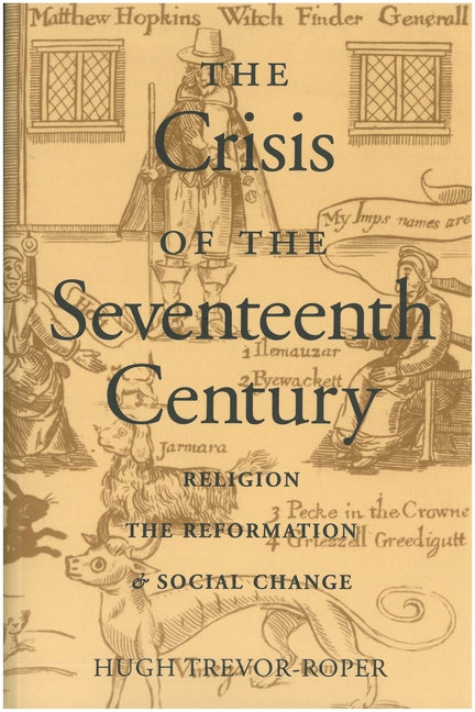 The Crisis of the Seventeenth Century: Religion, the Reformation, and Social Change by Trevor-Roper, Hugh