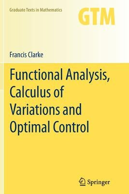 Functional Analysis, Calculus of Variations and Optimal Control by Clarke, Francis