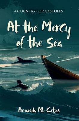 At the Mercy of the Sea by Cetas, Amanda M.
