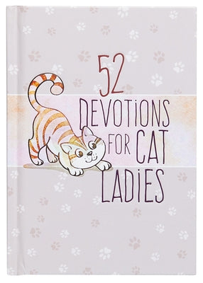 52 Devotions for Cat Ladies by Broadstreet Publishing Group LLC