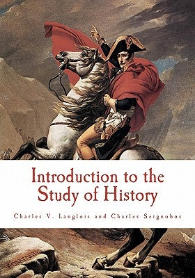 Introduction to the Study of History by Seignobos, Charles