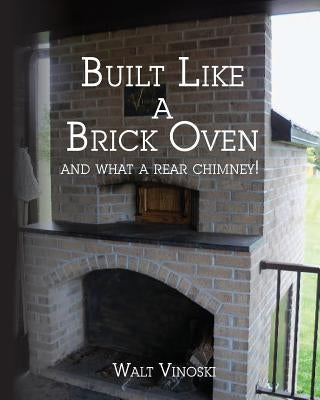 Built Like a Brick Oven: and what a Rear Chimney! by Vinoski, Walt