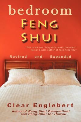 Bedroom Feng Shui: Revised Edition by Englebert, Clear