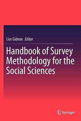 Handbook of Survey Methodology for the Social Sciences by Gideon, Lior