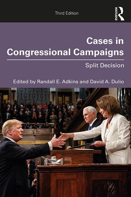 Cases in Congressional Campaigns: Split Decision by Adkins, Randall E.