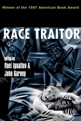 Race Traitor by Ignatiev, Noel