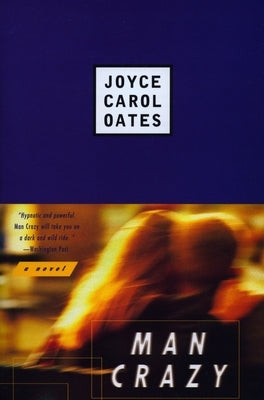 Man Crazy by Oates, Joyce Carol