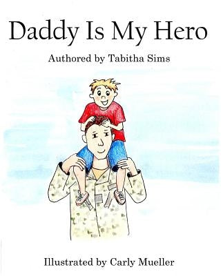 Daddy Is My Hero by Mueller, Carly