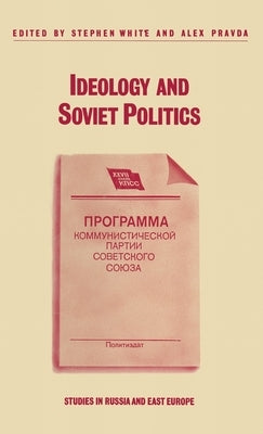Ideology and Soviet Politics by Pravda, Alex