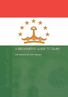 A Beginners' Guide to Tajiki by Baizoyev, Azim