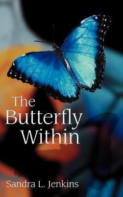 The Butterfly Within by Jenkins, Sandra L.