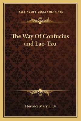 The Way Of Confucius and Lao-Tzu by Fitch, Florence Mary