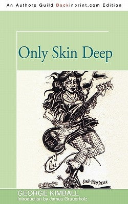 Only Skin Deep by Kimball, George
