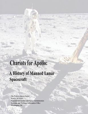 Chariots for Apollo: A History of Manned Lunar Spacecraft by Brooks, Courtney G.
